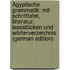 Ägyptische Grammatik: Mit Schrifttafel, Litteratur, Lesestücken Und Wörterverzeichnis (German Edition)