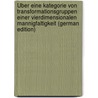 Über Eine Kategorie Von Transformationsgruppen Einer Vierdimensionalen Mannigfaltigkeit (German Edition) door Kowalewski Gerhard