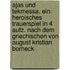 Ajas Und Tekmessa. Ein Heroisches Trauerspiel In 4 Aufz. Nach Dem Griechischen Von August Kristian Borheck