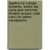 Algebra For College Students, Books Ala Carte Plus Mml/msl Student Access Code Card (for Adhoc Valuepacks) by Margaret L. Lial