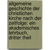 Allgemeine Geschichte Der Christlichen Kirche Nach Der Zeitfolge: Ein Akademisches Lehrbuch, Dritter Theil by Heinrich Philipp Conrad Henke