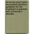 American Psychiatric Association Practice Guideline For The Treatment Of Patients With Alzheimer's Disease