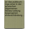 An Das Publicum: Rüge Einer In Der Jenaischen Allgemeinen Literatur-zeitung Begangenen Ehrenschändung... door August Wilhelm Von Schlegel