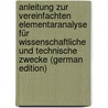 Anleitung Zur Vereinfachten Elementaranalyse Für Wissenschaftliche Und Technische Zwecke (German Edition) by Dennstedt M