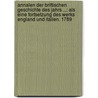 Annalen Der Brittischen Geschichte Des Jahrs ...: Als Eine Fortsetzung Des Werks England Und Italien. 1789 door Johann Wilhelm Von Archenholz