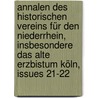 Annalen Des Historischen Vereins Für Den Niederrhein, Insbesondere Das Alte Erzbistum Köln, Issues 21-22 door Historischer Verein FüR. Den Niederrhein
