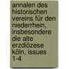 Annalen Des Historischen Vereins Für Den Niederrhein, Insbesondere Die Alte Erzdiözese Köln, Issues 1-4 door Inbesondere Die Alte Erzdiözese Köln Historischer Verein FüR. Den Niederrhein