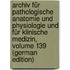 Archiv Für Pathologische Anatomie Und Physiologie Und Für Klinische Medizin, Volume 139 (German Edition)