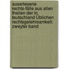 Auserlesene Rechts-Fälle aus Allen Theilen der in Teutschland Üblichen Rechtsgelehrsamkeit: zweyter Band door Johann Stephan Pütter