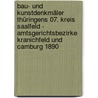 Bau- Und Kunstdenkmäler Thüringens 07. Kreis Saalfeld - Amtsgerichtsbezirke Kranichfeld Und Camburg 1890 door Paul Lehfeldt