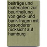 Beiträge und materialien zur beurtheilung von geld- und bank-fragen mit besonderer rücksicht auf Hamburg door Soetbeer