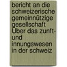 Bericht An Die Schweizerische Gemeinnützige Gesellschaft Über Das Zunft- Und Innungswesen In Der Schweiz door Hans Conrad Pestalozzi