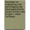 Beyträge Zur Ergänzung Und Berichtigung Der Lebensgeschichte Johann Ernst's Des Jüngern: Nebst Nachlese by Gottlieb Ephraim Heermann