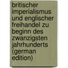 Britischer Imperialismus und englischer Freihandel zu Beginn des zwanzigsten Jahrhunderts (German Edition) by Von Schulze Gaevernitz Gerhart
