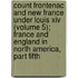 Count Frontenac and New France Under Louis Xiv (Volume 5); France and England in North America, Part Fifth