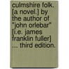 Culmshire Folk. [A novel.] By the author of "John Orlebar" [i.e. James Franklin Fuller] ... Third edition. by Unknown