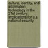 Culture, Identity, and Information Technology in the 21st Century: Implications for U.S. National Security