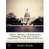Culture, Identity, and Information Technology in the 21st Century: Implications for U.S. National Security by Pauline Kusiak