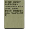 Current Strategy And Tactics Of Communists In The United States, Greater Pittsburgh Area. Hearings (pt. 2) door United States Congress Activities