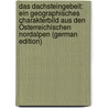 Das Dachsteingebeit: Ein Geographisches Charakterbild Aus Den Österreichischen Nordalpen (German Edition) door Simony Friedrich