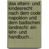 Das Eltern- Und Kindesrecht Nach Dem Code Napoléon Und Dem Badischen Landrecht: Ein Lehr- Und Handbuch... door Caesar Barazetti
