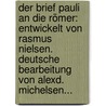 Der Brief Pauli An Die Römer: Entwickelt Von Rasmus Nielsen. Deutsche Bearbeitung Von Alexd. Michelsen... door Rasmus Nielsen