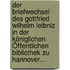 Der Briefwechsel Des Gottfried Wilhelm Leibniz In Der Königlichen Öffentlichen Bibliothek Zu Hannover...