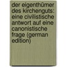 Der Eigenthümer Des Kirchenguts: Eine Civilistische Antwort Auf Eine Canonistische Frage (German Edition) door Hübler Bernhard