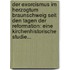 Der Exorcismus Im Herzogtum Braunschweig Seit Den Tagen Der Reformation: Eine Kirchenhistorische Studie...