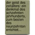 Der Geist Des Zeitalters: Ein Denkmal Des Achzehnten Jahrhunderts, Zum Besten Des Neunzehnten Errichtet...