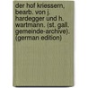 Der Hof Kriessern, Bearb. Von J. Hardegger Und H. Wartmann. (St. Gall. Gemeinde-Archive). (German Edition) by Kriessern