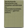 Deutschlands Literarische Und Religiöse Verhältnisse Im Reformationszeitalter, Volume 1 (German Edition) by Hagen Karl