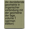 Die Darstellende Geometrie in Organischer Verbindung Mit Der Geometrie Der Lage, Volume 1 (German Edition) by Fiedler Wilhelm