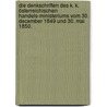 Die Denkschriften des k. k. österreichischen Handels-Ministeriums vom 30. December 1849 und 30. Mai 1850. door Onbekend