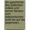 Die Geschichte Des Jüdischen Volkes Und Seiner Literatur Vom Babylonischen Exile Bis Auf Die Gegenwart... door Samuel Back