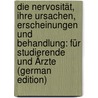 Die Nervosität, Ihre Ursachen, Erscheinungen Und Behandlung: Für Studierende Und Ärzte (German Edition) door Cramer August