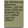 Die Offenbarung Johannes, Übers., Und Mit Einer Erklärung Begleitet Von F.a.L. Matthäi (German Edition) door Saint John