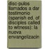 Disc-Pulos Llamados a Dar Testimonio (Spanish Ed. of Disciples Called to Witness): La Nueva Envangelizacin