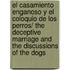 El Casamiento Enganoso Y El Coloquio De Los Perros/ The Deceptive Marriage And The Discussions Of The Dogs