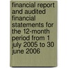 Financial Report And Audited Financial Statements For The 12-Month Period From 1 July 2005 To 30 June 2006 door United Nations: General Assembly