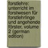 Forstlehre: Unterricht Im Forstwesen Für Forstlehrlinge Und Angehende Förster, Volume 2 (German Edition)