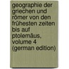 Geographie Der Griechen Und Römer Von Den Frühesten Zeiten Bis Auf Ptolemäus, Volume 4 (German Edition) door August Ukert Friedrich