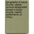 Geography of Kauai County, Hawaii: Census-Designated Places in Kauai County, Hawaii, Settlements on Niihau