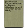 Geschichte Der Kriegswissenschaften: Abt. Altertum, Mittelalter, Xv. Und Xvi. Jahrhundert (German Edition) by Jähns Max