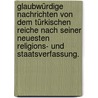 Glaubwürdige Nachrichten von dem türkischen Reiche nach seiner neuesten Religions- und Staatsverfassung. by Christoph Wilhelm Lüdeke