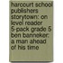 Harcourt School Publishers Storytown: On Level Reader 5-Pack Grade 5 Ben Banneker: A Man Ahead Of His Time