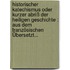Historischer Katechismus Oder Kurzer Abriß Der Heiligen Geschichte : Aus Dem Französischen Übersetzt...