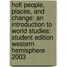 Holt People, Places, and Change: An Introduction to World Studies: Student Edition Western Hemisphere 2003 door Helgren