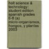 Holt Science & Technology: Student Edition Spanish Grades 6-8 (A) Micro-Organismos, Hongos, Y Plantas 2003