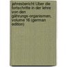 Jahresbericht Über Die Fortschritte in Der Lehre Von Den Gährungs-Organismen, Volume 16 (German Edition) door Koch Alfred